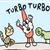 Turbo Turbo !                                                                                       